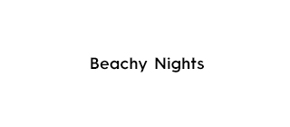 Headline - Beachy Nights